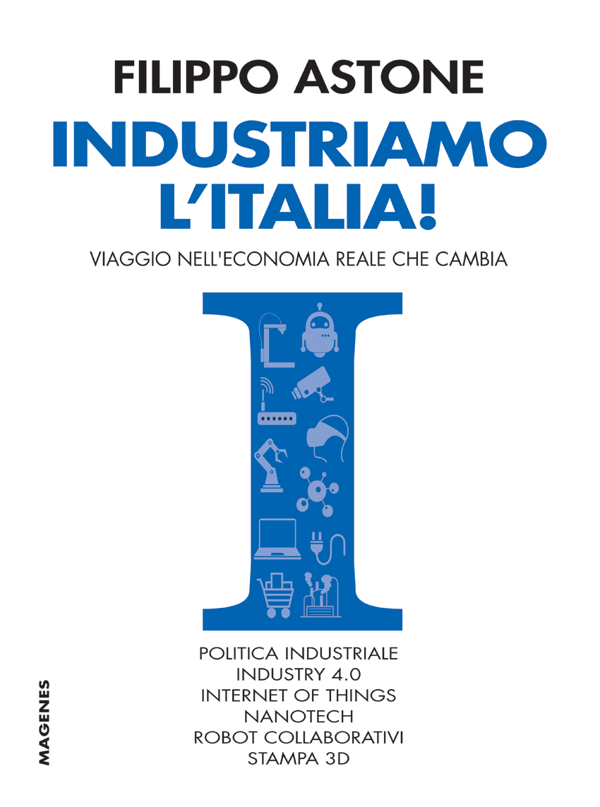 Foto “Industria 4.0: un passo avanti, ma non basta” – gli interventi dei relatori del convegno “Industriamo l’Italia”