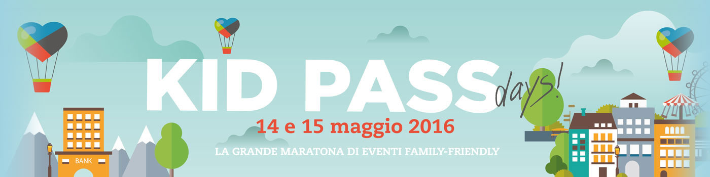 Foto KID PASS DAYS 2016 La grande maratona di eventi family-friendly